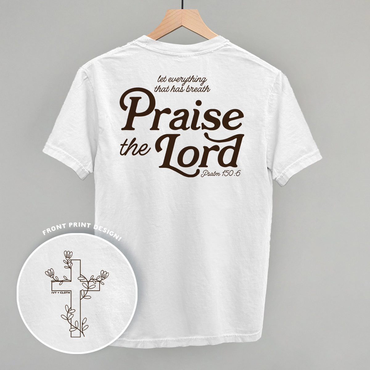 Praise The Lord Psalm 150:6 (Back Print) Ivy + Cloth