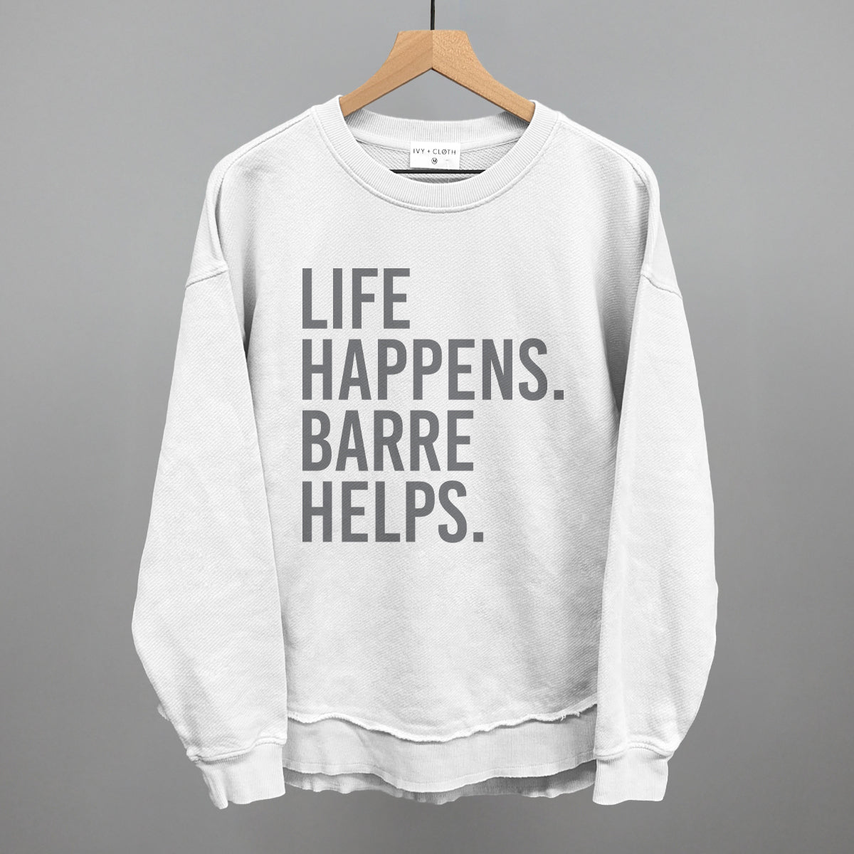 Life Happens Barre Helps Ivy + Cloth