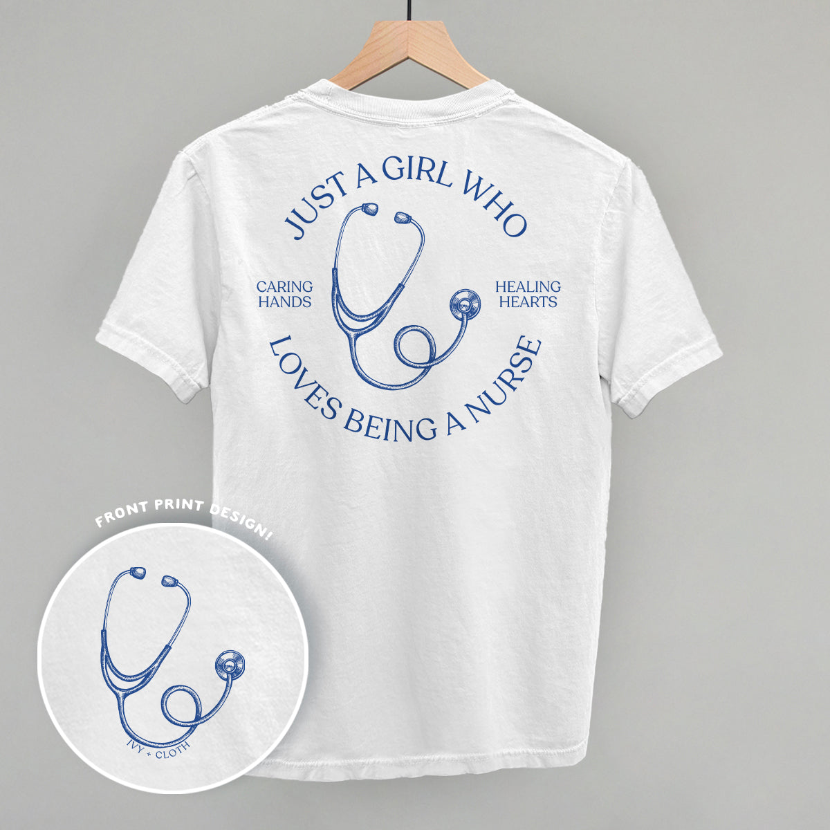 Just A Girl Who Loves Being A Nurse (Back Print) Ivy + Cloth