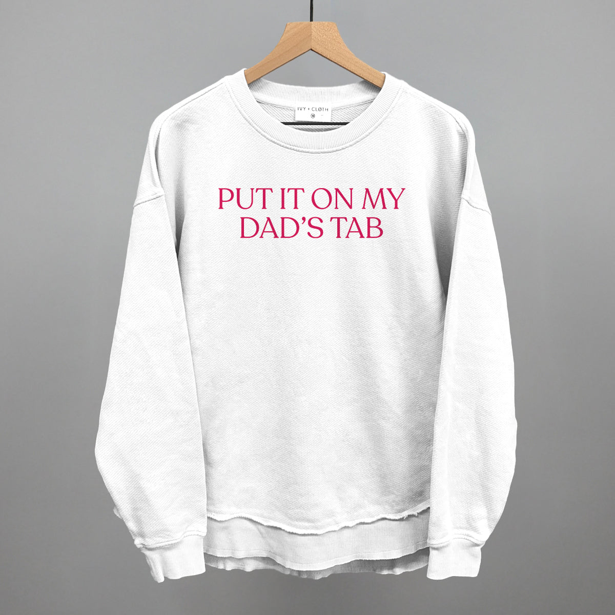 Put It On My Dad's Tab Ivy + Cloth