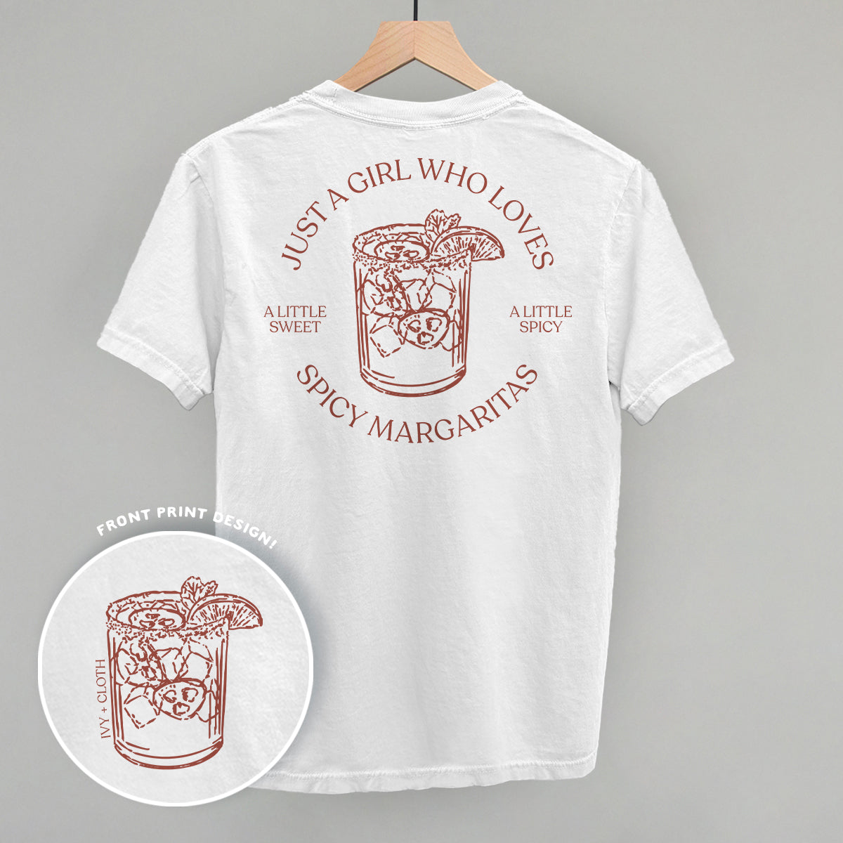 Just A Girl Who Loves Spicy Margaritas (Back Print) Ivy + Cloth