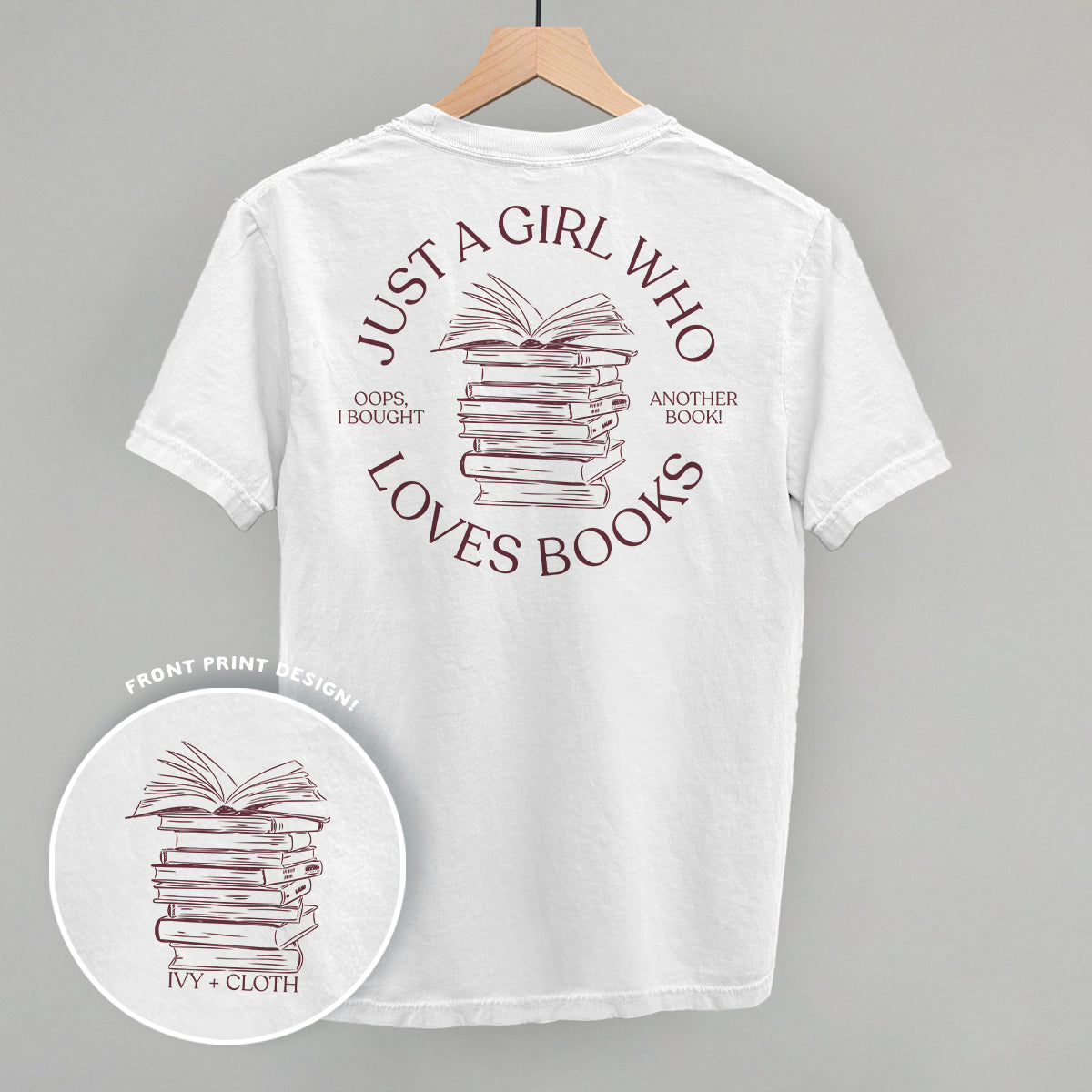 Just A Girl Who Loves Books (Back Print) Ivy + Cloth