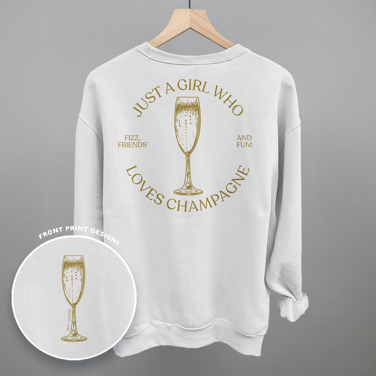 Just A Girl Who Loves Champagne (Back Print) Ivy + Cloth
