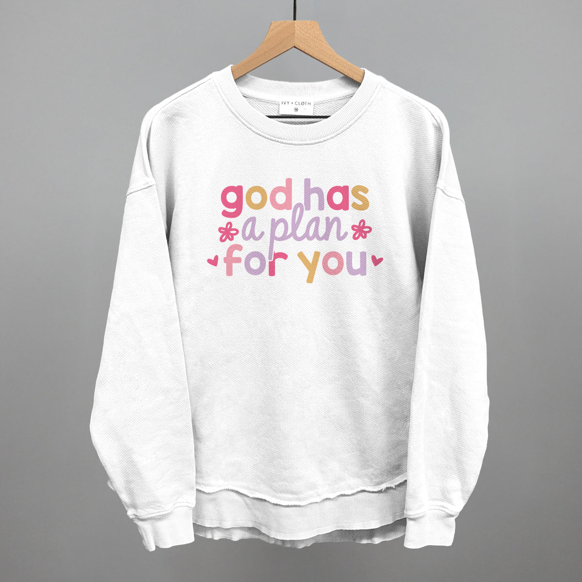 God Has A Plan For You Ivy + Cloth