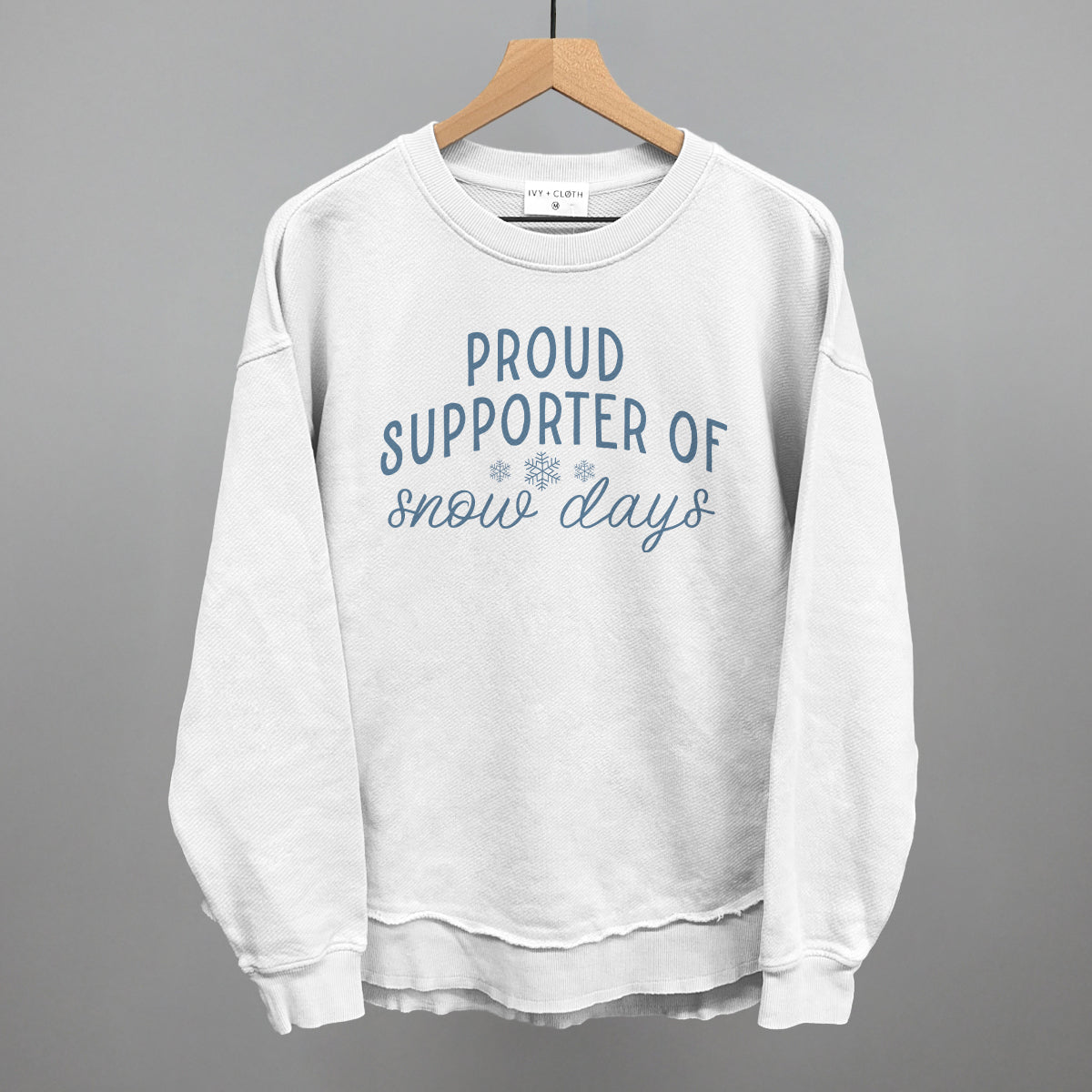 Proud Supporter Of Snow Days Ivy + Cloth