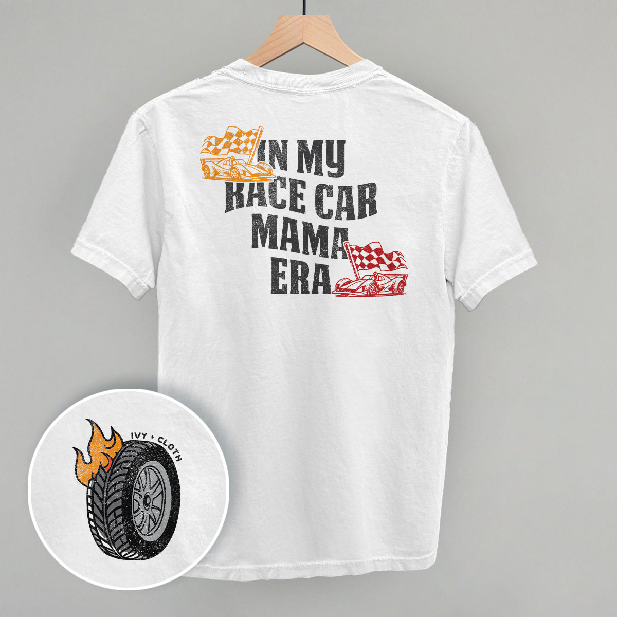 In My Race Car Mama Era (Back Print) Ivy + Cloth