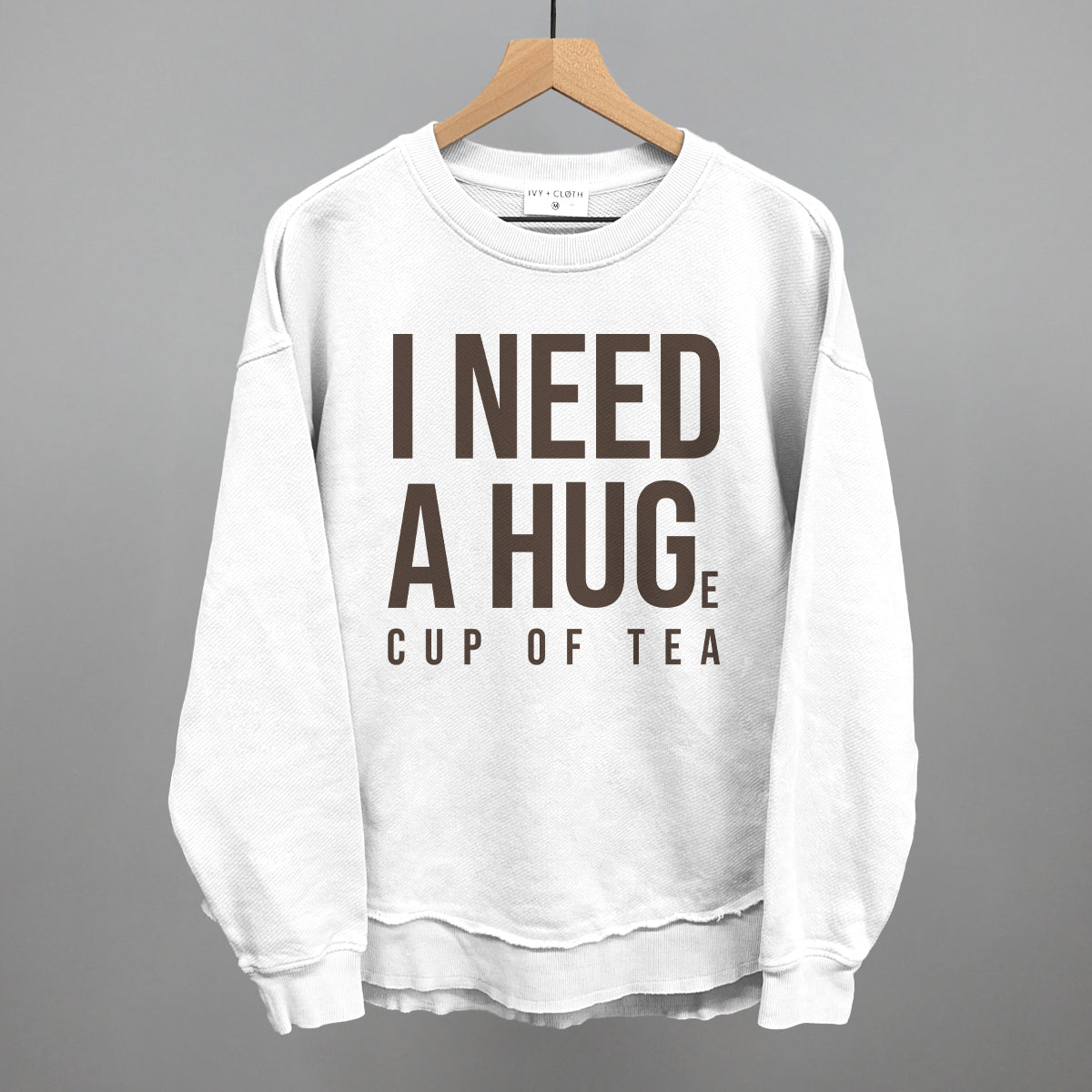I Need A Hug (Tea) Ivy + Cloth