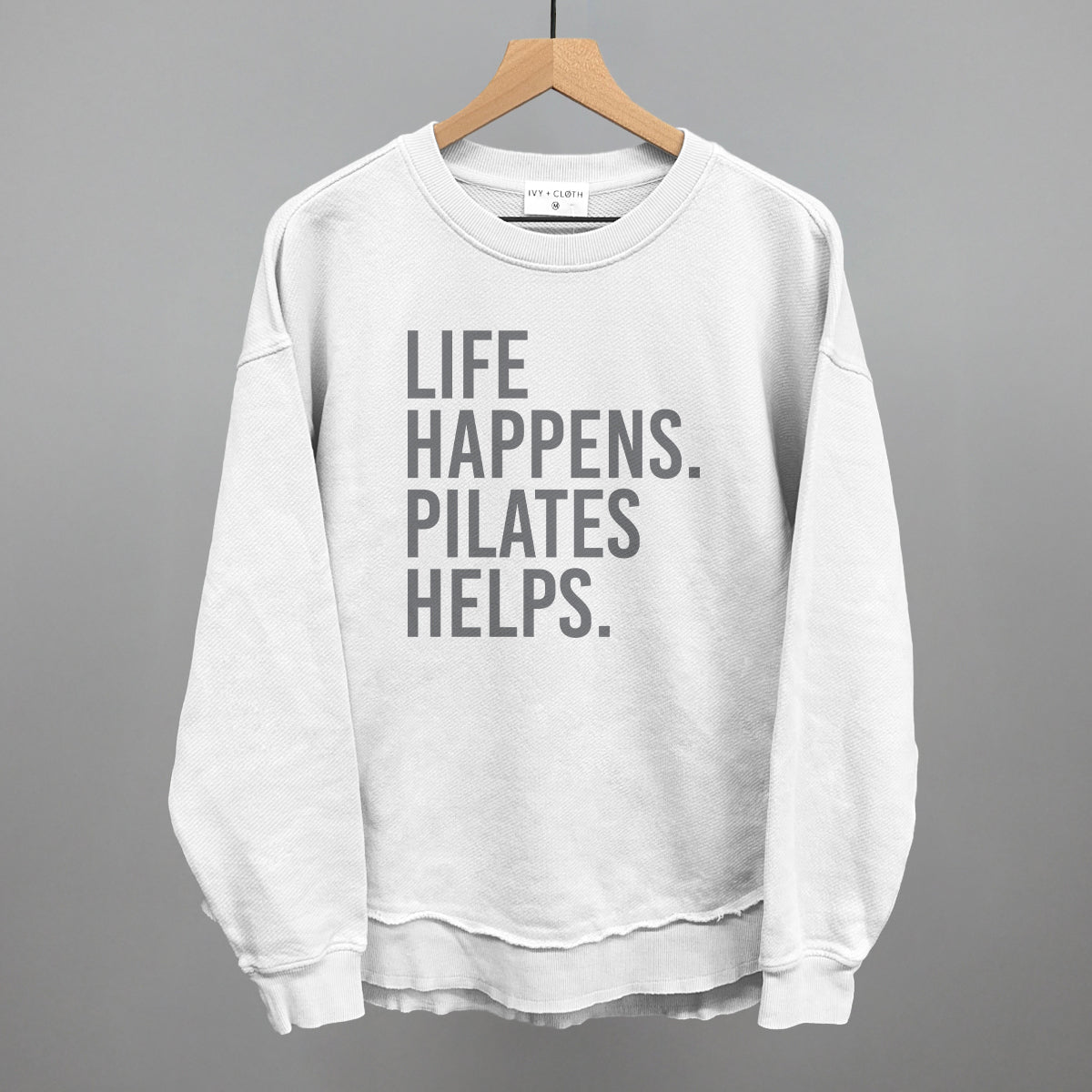 Life Happens Pilates Helps Ivy + Cloth