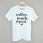 Coffee Teach Repeat Ivy + Cloth