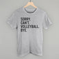 Sorry Can't Volleyball Bye Ivy + Cloth