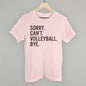 Sorry Can't Volleyball Bye Ivy + Cloth