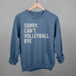 Sorry Can't Volleyball Bye Ivy + Cloth