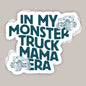 In My Monster Truck Mama Era Decal Ivy + Cloth