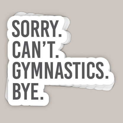 Sorry Can't Gymnastics Bye Decal Ivy + Cloth