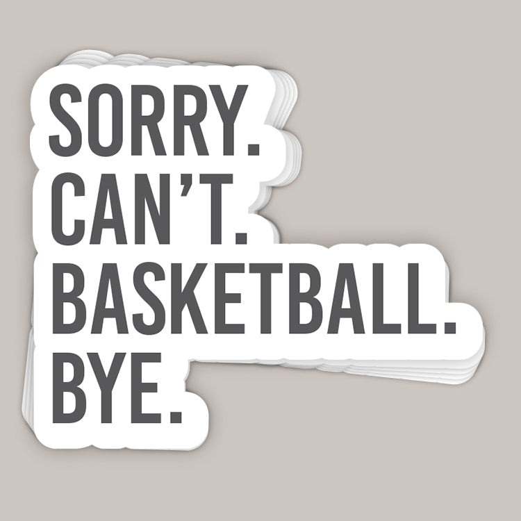 Sorry Can't Basketball Bye Decal Ivy + Cloth