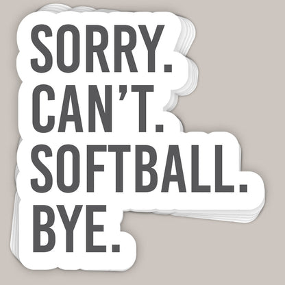 Sorry Can't Softball Bye Decal Ivy + Cloth