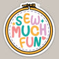 Sew Much Fun (Decal) Ivy + Cloth