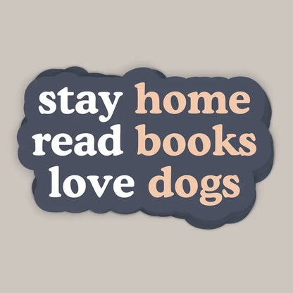 Stay Home Read Books Love Dogs (Decal) Ivy + Cloth