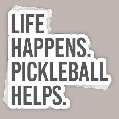 Life Happens Pickleball Helps (Decal) Ivy + Cloth