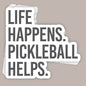 Life Happens Pickleball Helps (Decal) Ivy + Cloth