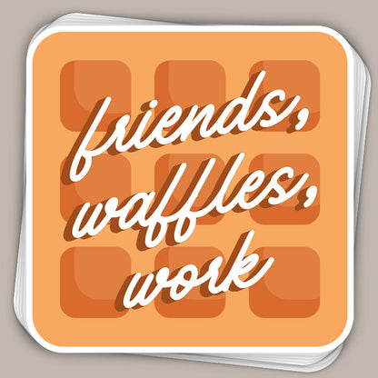 Friends, Waffles, Work (Decal) Ivy + Cloth
