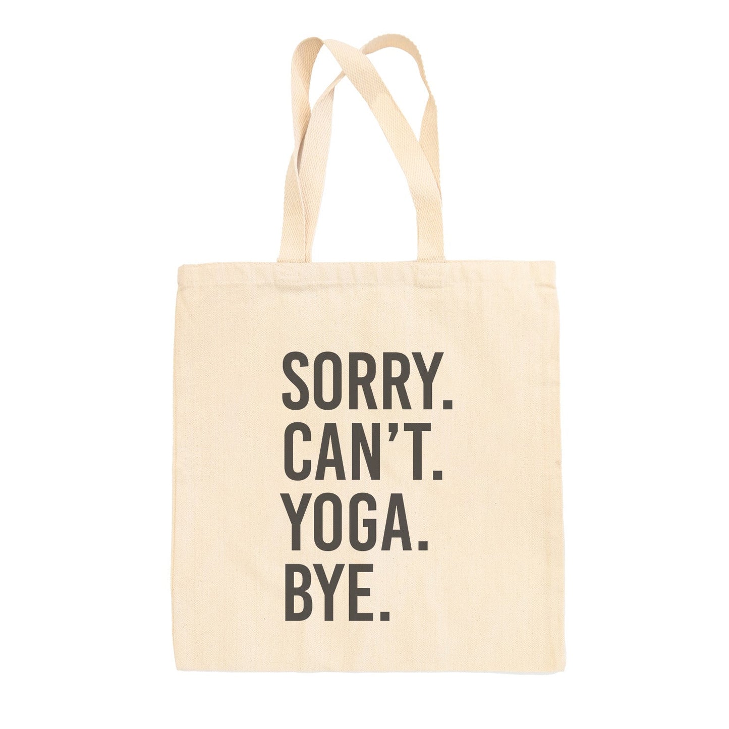 Sorry Can't Yoga Bye Tote Bag Ivy + Cloth