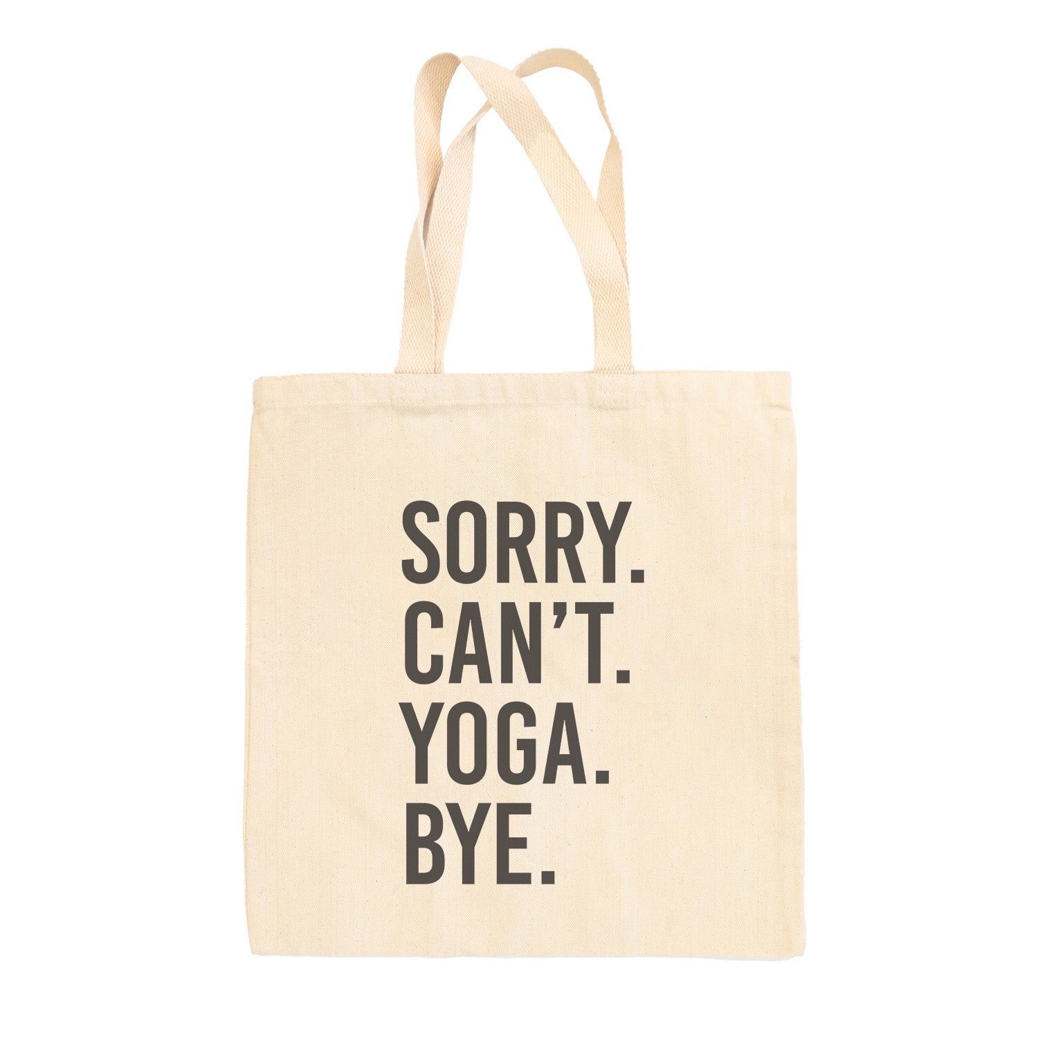 Sorry Can't Yoga Bye Tote Bag Ivy + Cloth