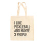 I Like Pickleball And Maybe 3 People Tote Bag Ivy + Cloth