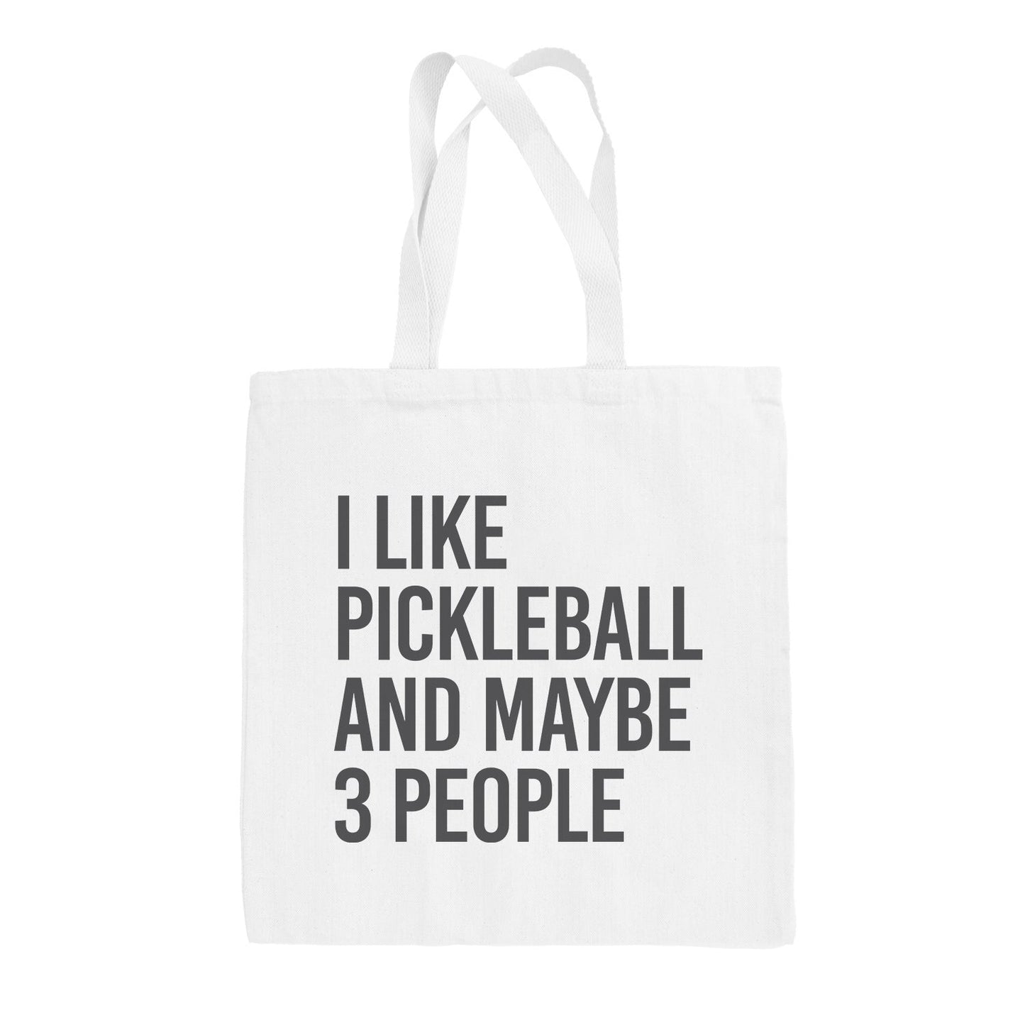 I Like Pickleball And Maybe 3 People Tote Bag Ivy + Cloth