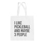 I Like Pickleball And Maybe 3 People Tote Bag Ivy + Cloth