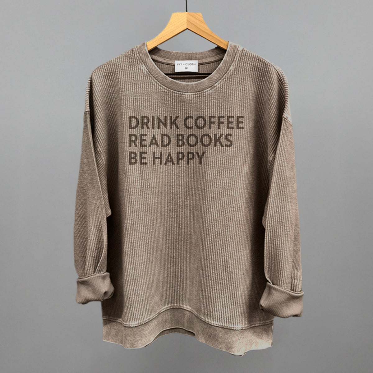 Drink Coffee Read Books Be Happy Ivy + Cloth