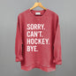 Sorry Can't Hockey Bye Ivy + Cloth