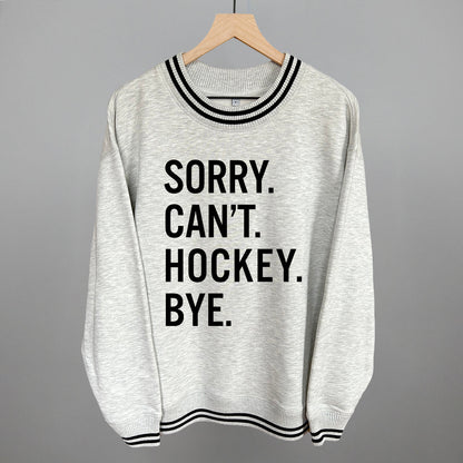 Sorry Can't Hockey Bye Ivy + Cloth