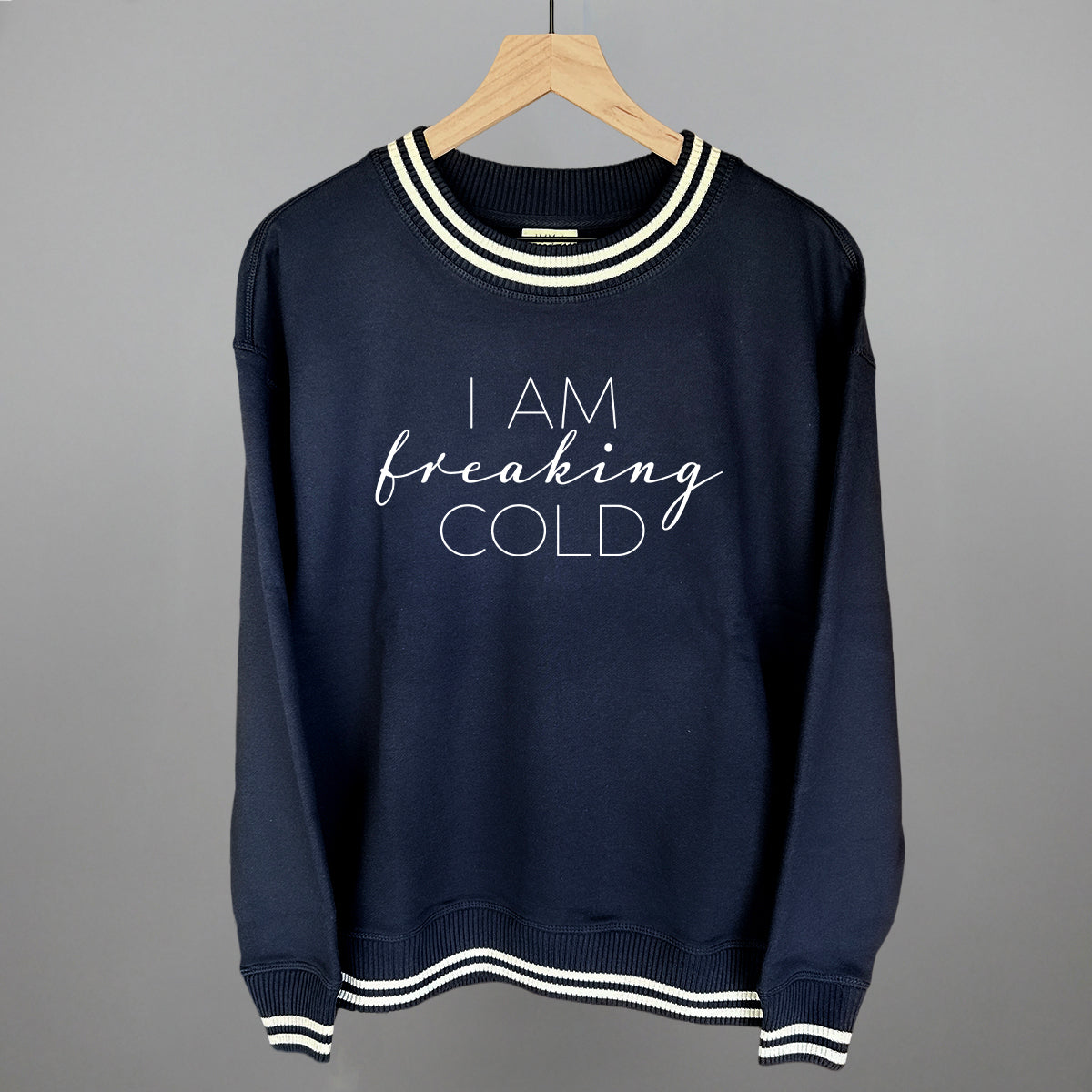 I Am Freaking Cold Ivy + Cloth
