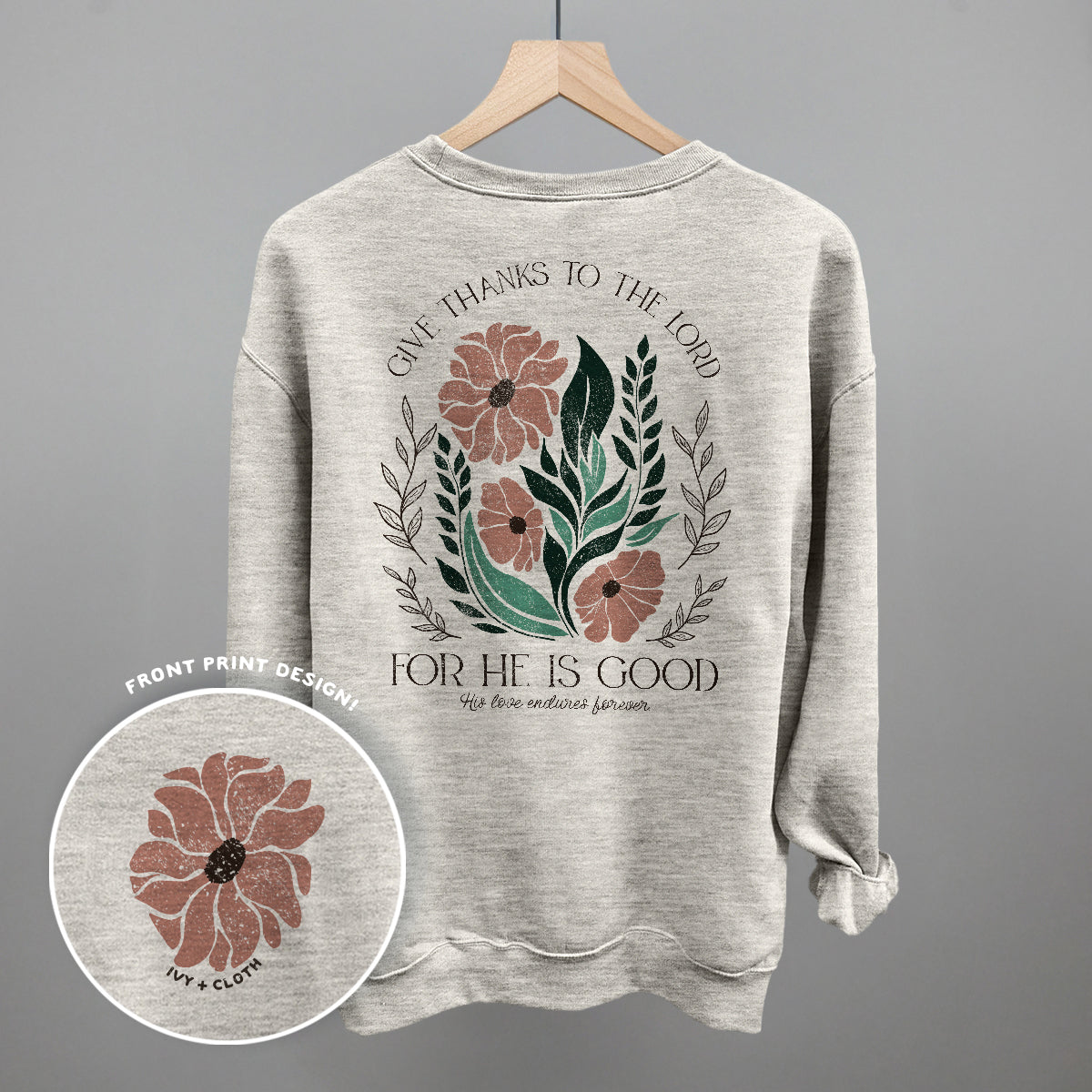 Give Thanks To The Lord Floral (Back Print) Ivy + Cloth