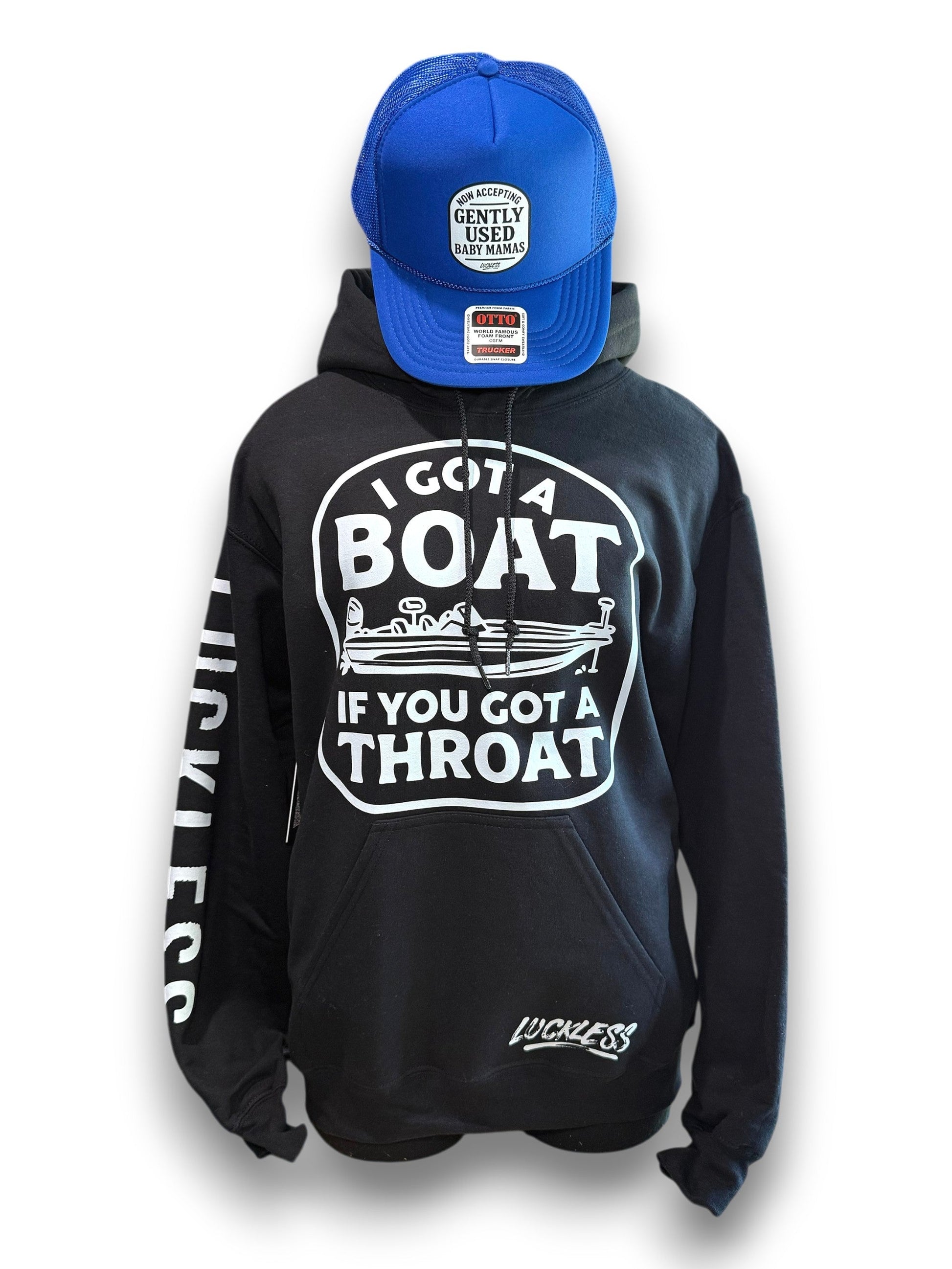 I Got A Boat Hoodie Luckless Outfitters