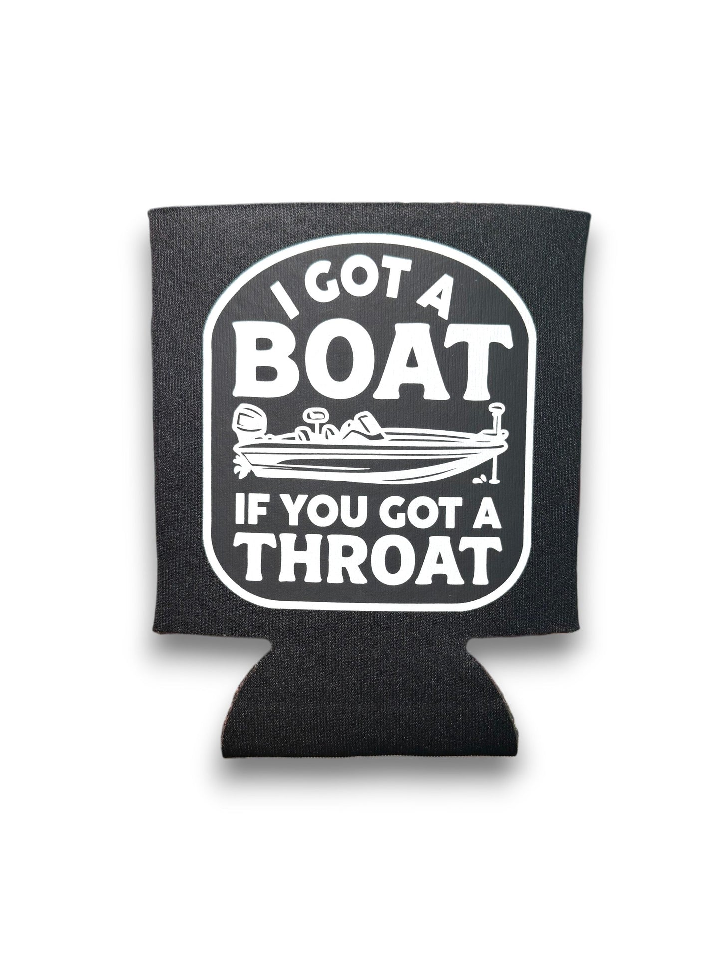 I Got A Boat Koozie Luckless Outfitters