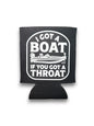 I Got A Boat Koozie Luckless Outfitters