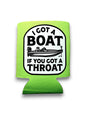 I Got A Boat Koozie Luckless Outfitters