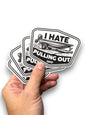 I Hate Pulling Out Sticker Luckless Outfitters