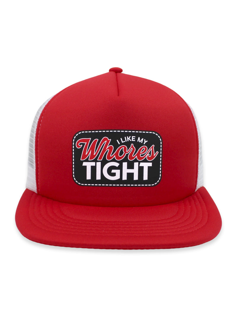 I Like My Whores Tight Foam Trucker Hat Luckless Outfitters