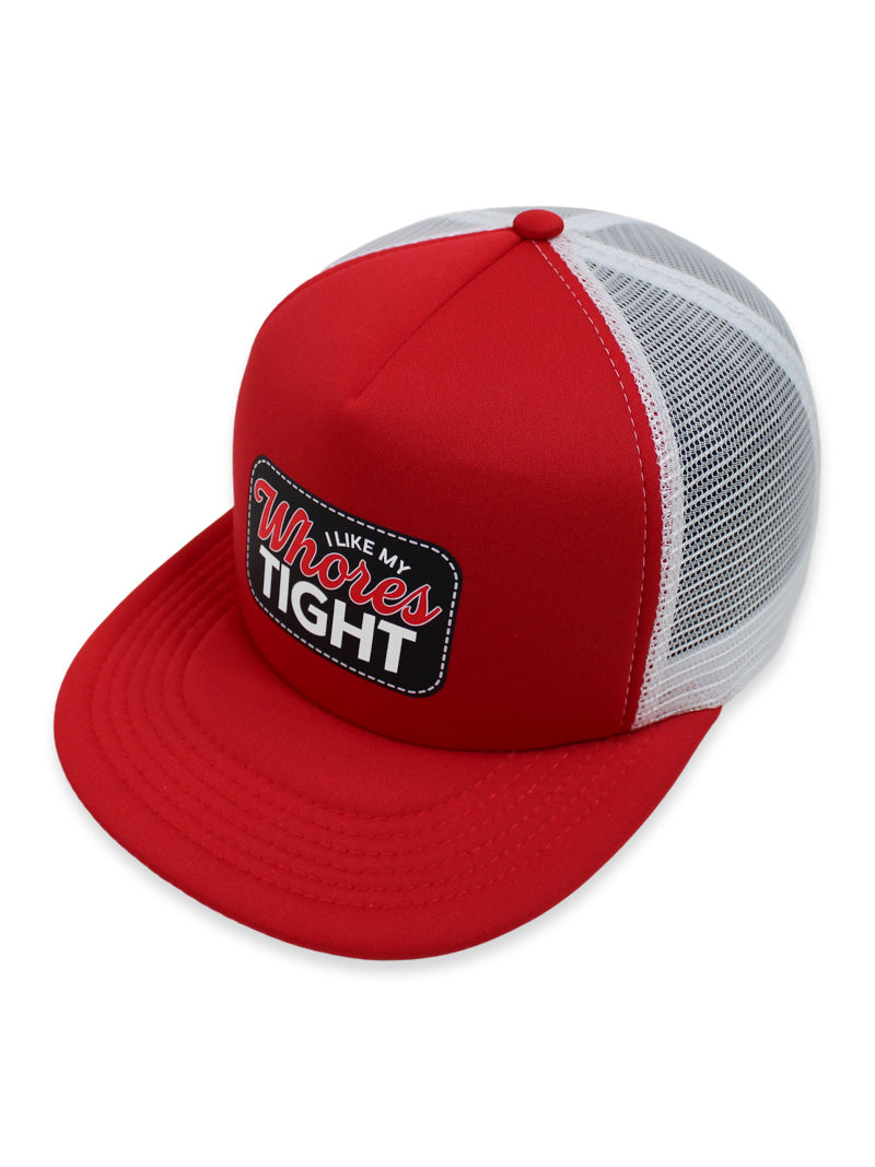I Like My Whores Tight Foam Trucker Hat Luckless Outfitters