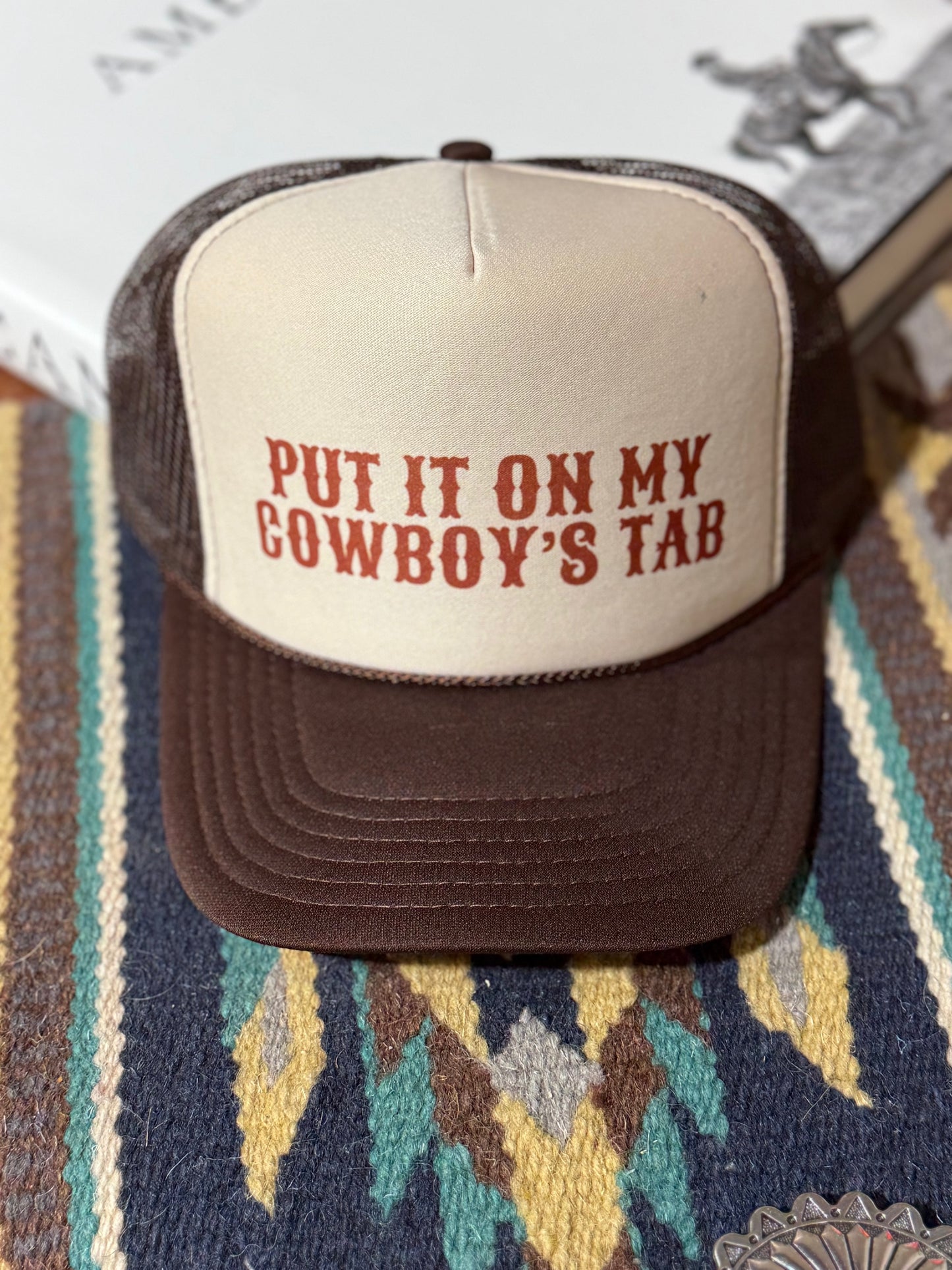 Put It On My Cowboy's Tab Trucker Hat Wild Junkie