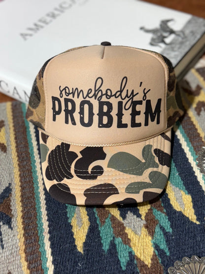 Somebody's Problem Camo Trucker Hat Wild Junkie