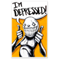 I'm Depressed Print