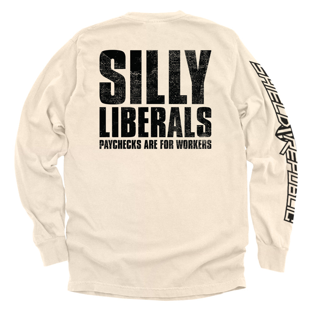 Silly Liberals Paychecks Are For Workers Shield Republic