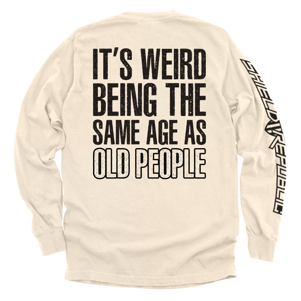 It's Weird Being The Same Age As Old People Shield Republic