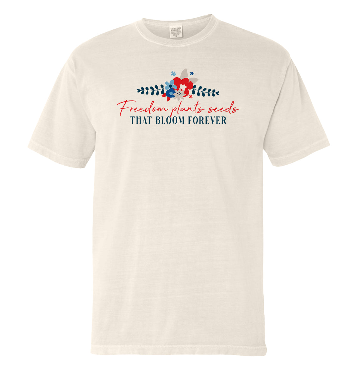 Freedom Plants Seeds That Bloom Forever (Front) Shield Republic