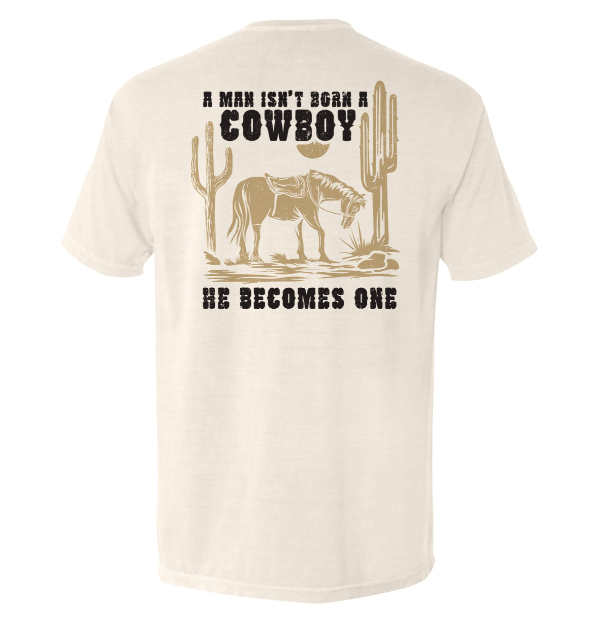 A Man Isn't Born A Cowboy Shield Republic