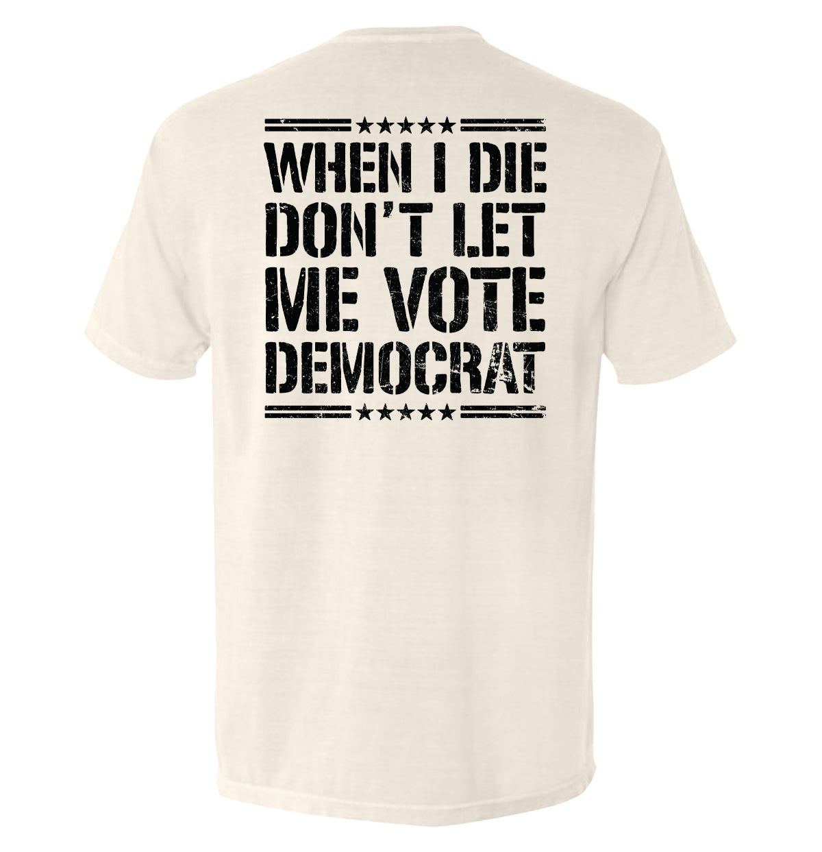 When I Die Don't Let Me Vote Democrat Shield Republic